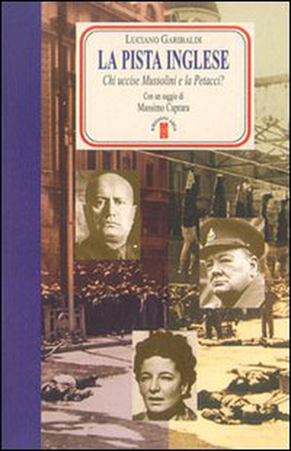 La pista inglese. Chi uccise Mussolini e la Petacci? - Librerie.coop La pista inglese. Chi uccise Mussolini e la Petacci? - Librerie.coop