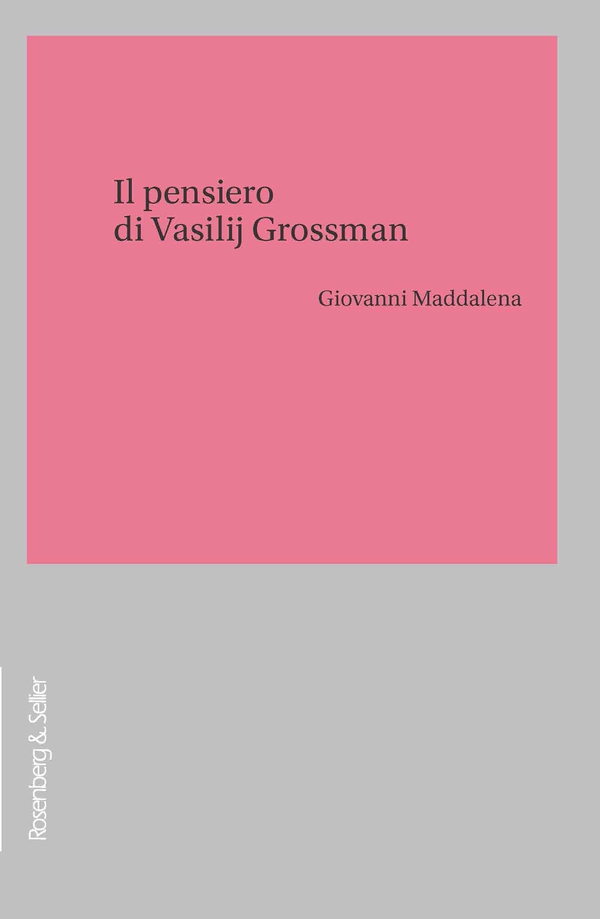 Il pensiero di Vasilij Grossman - Librerie.coop Il pensiero di Vasilij Grossman - Librerie.coop