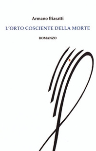L'orto cosciente della morte - Librerie.coop