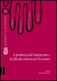 Il problema del fondamento e la filosofia italiana del Novecento - Librerie.coop