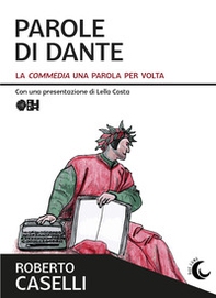 Parole di Dante. La «Commedia» una parola per volta - Librerie.coop