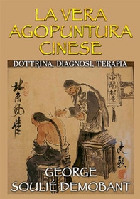 La vera agopuntura cinese. Dottrina, diagnosi, terapia - Librerie.coop