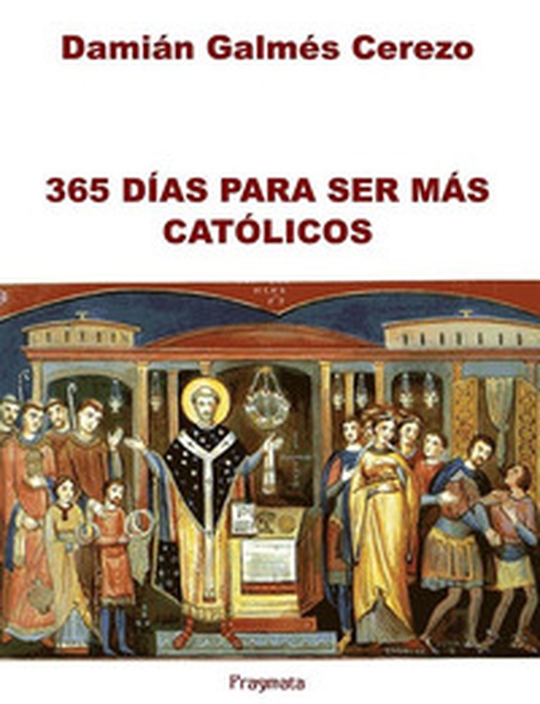 365 días para ser más católicos - Librerie.coop 365 días para ser más católicos - Librerie.coop