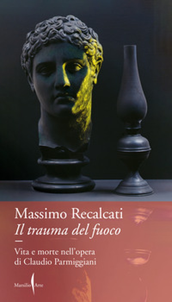 Il trauma del fuoco. Vita e morte nell'opera di Claudio Parmiggiani - Librerie.coop Il trauma del fuoco. Vita e morte nell'opera di Claudio Parmiggiani - Librerie.coop