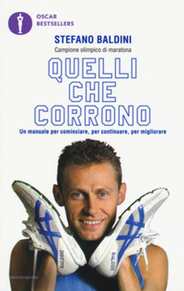 Quelli che corrono. Un manuale per cominciare, per continuare, per migliorare - Librerie.coop Quelli che corrono. Un manuale per cominciare, per continuare, per migliorare - Librerie.coop