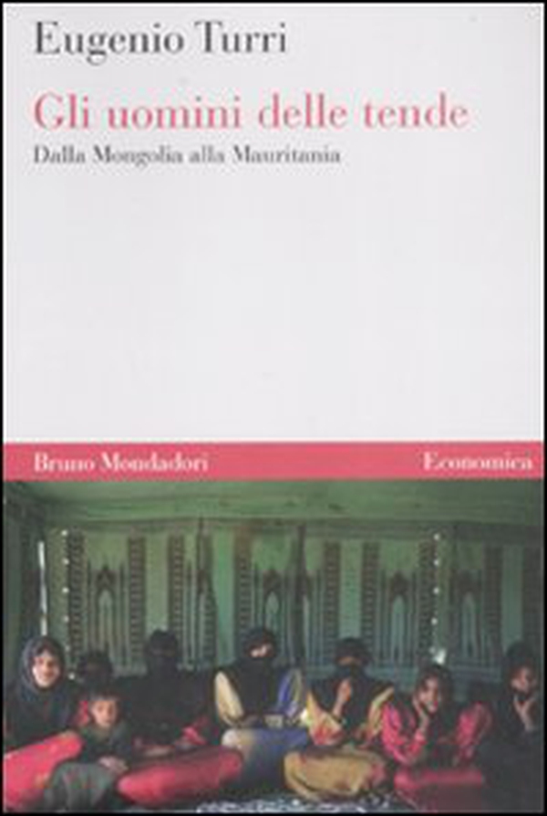 Gli uomini delle tende. Dalla Mongolia alla Mauritania - Librerie.coop Gli uomini delle tende. Dalla Mongolia alla Mauritania - Librerie.coop