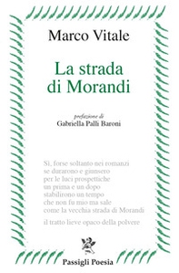 La strada di Morandi - Librerie.coop La strada di Morandi - Librerie.coop