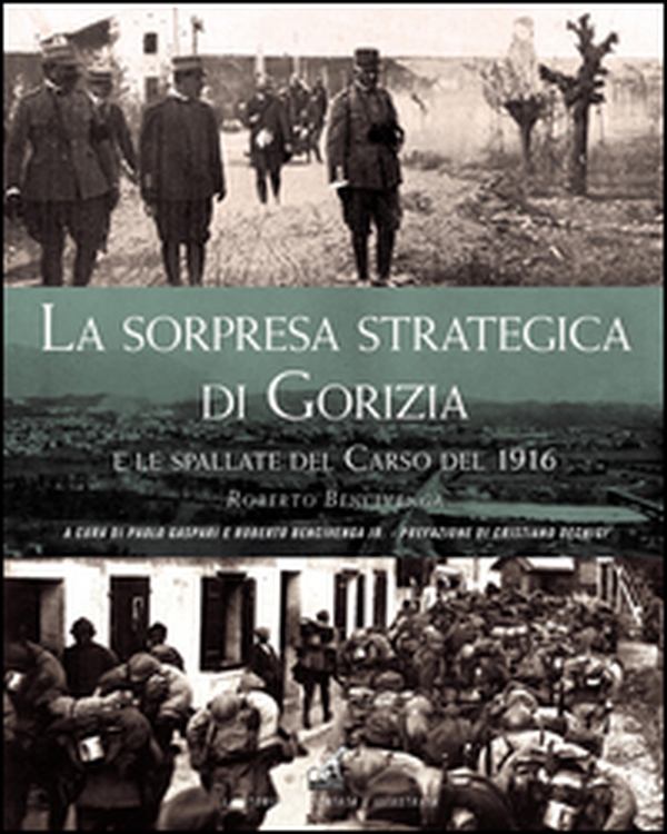 La sorpresa strategica di Gorizia e le spallate del Carso del 1916 - Librerie.coop La sorpresa strategica di Gorizia e le spallate del Carso del 1916 - Librerie.coop