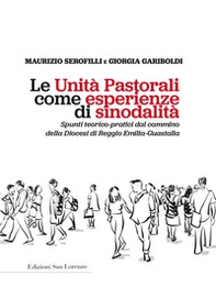 Le unità pastorali come esperienze di sinodalità. Spunti teorico-pratici del cammino della Diocesi di Reggio Emilia-Guastalla - Librerie.coop