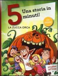 La zucca orca. Una storia in 5 minuti! - Librerie.coop