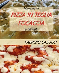 Manuale di pizza in teglia focaccia e derivati - Librerie.coop