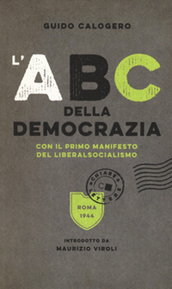L'ABC della democrazia. Con il primo manifesto del liberalsocialismo - Librerie.coop L'ABC della democrazia. Con il primo manifesto del liberalsocialismo - Librerie.coop
