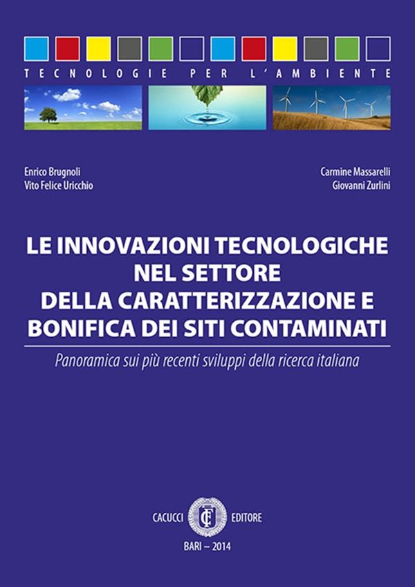 Le innovazioni tecnologiche nel settore della caratterizzazione e bonifica dei siti contaminati - Librerie.coop Le innovazioni tecnologiche nel settore della caratterizzazione e bonifica dei siti contaminati - Librerie.coop