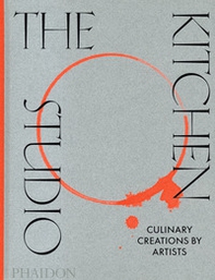 The kitchen studio. Culinary creations by artists - Librerie.coop