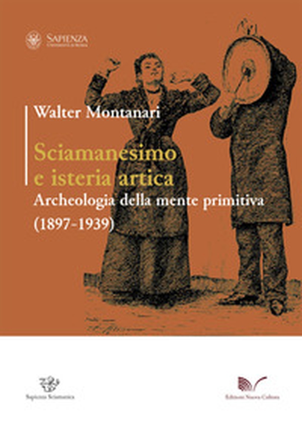 Sciamanesimo e isteria artica. Archeologia della mente primitiva (1897-1939) - Librerie.coop Sciamanesimo e isteria artica. Archeologia della mente primitiva (1897-1939) - Librerie.coop