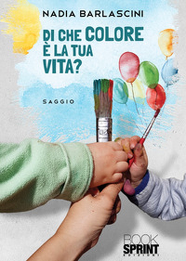 Di che colore è la tua vita? - Librerie.coop Di che colore è la tua vita? - Librerie.coop