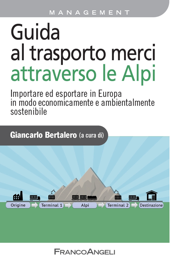 Guida al trasporto merci attraverso le Alpi - Librerie.coop Guida al trasporto merci attraverso le Alpi - Librerie.coop