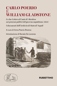 Carlo Poerio e William Gladstone. Le due lettere al conte di Aberdeen sui processi politici del governo napoletano (1851). I documenti dell'Archivio di Stato di Napoli - Librerie.coop Carlo Poerio e William Gladstone. Le due lettere al conte di Aberdeen sui processi politici del governo napoletano (1851). I documenti dell'Archivio di Stato di Napoli - Librerie.coop