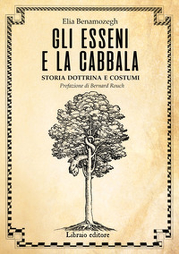 Gli Esseni e la Cabala. Storia dottrina e costumi - Librerie.coop Gli Esseni e la Cabala. Storia dottrina e costumi - Librerie.coop