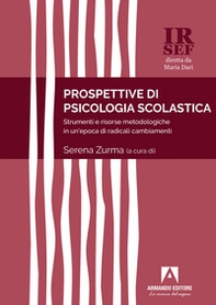 Prospettive di psicologia scolastica. Strumenti e risorse metodologiche in un'epoca di radicali cambiamenti - Librerie.coop