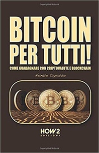 Bitcoin per tutti! Come guadagnare con criptovalute e blockchain - Librerie.coop Bitcoin per tutti! Come guadagnare con criptovalute e blockchain - Librerie.coop