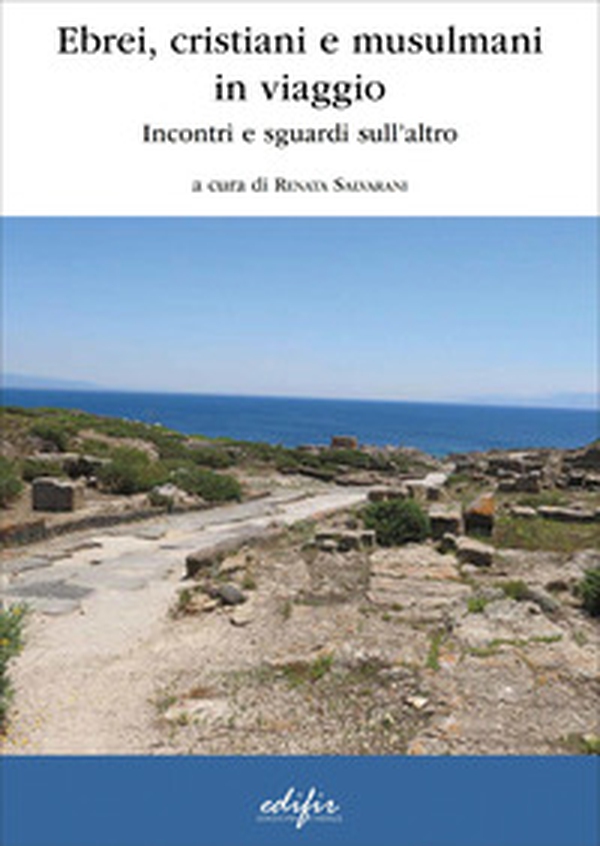 Ebrei, cristiani e musulmani in viaggio. Incontri e sguardi sull'altro - Librerie.coop