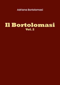 Il Bortolomasi - Vol. 2 - Librerie.coop
