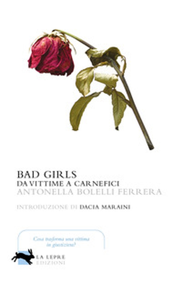 Bad girls. Da vittime a carnefici - Librerie.coop Bad girls. Da vittime a carnefici - Librerie.coop