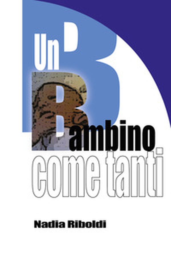 Un bambino come tanti - Librerie.coop Un bambino come tanti - Librerie.coop