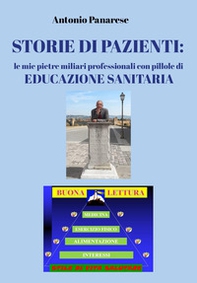 Storie di pazienti: le mie pietre miliari professionali con pillole di educazione sanitaria - Librerie.coop