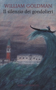 Il silenzio dei gondolieri - Librerie.coop
