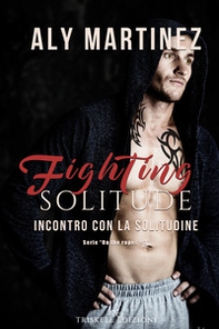 Fighting solitude. Incontro con la solitudine. On the ropes - Vol. 3 - Librerie.coop