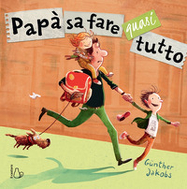 Papà sa fare quasi tutto - Librerie.coop Papà sa fare quasi tutto - Librerie.coop