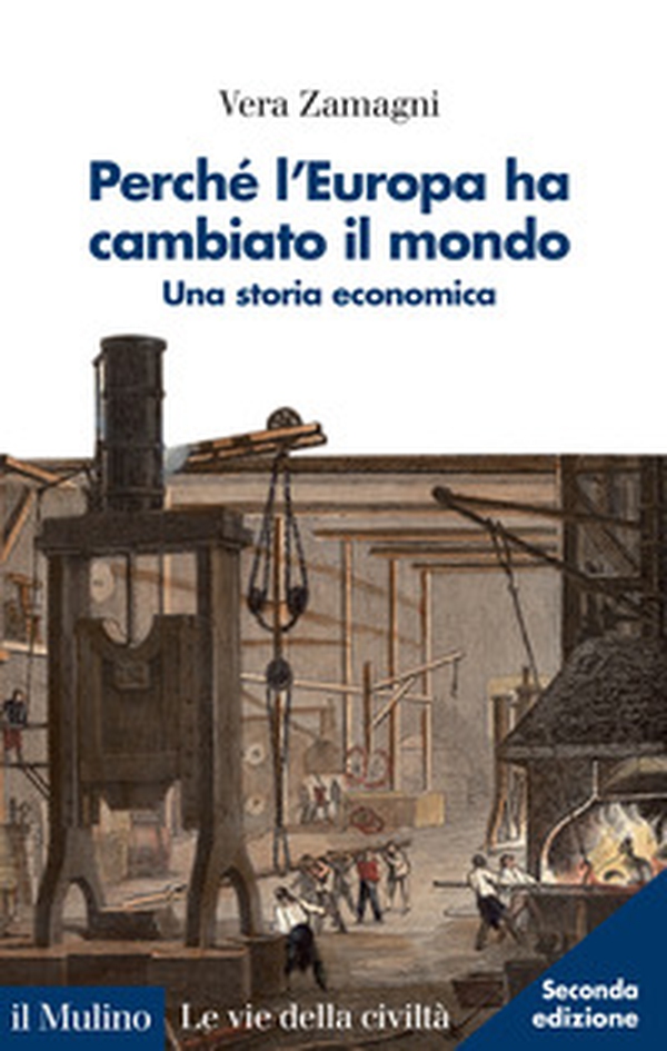 Perché l'Europa ha cambiato il mondo. Una storia economica - Librerie.coop Perché l'Europa ha cambiato il mondo. Una storia economica - Librerie.coop