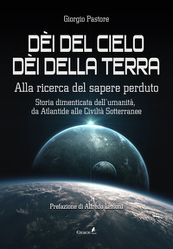 Dèi del cielo, dèi della terra. Alla ricerca del sapere perduto. Storia dimenticata dell'umanità, da Atlantide alle civiltà sotterranee - Librerie.coop Dèi del cielo, dèi della terra. Alla ricerca del sapere perduto. Storia dimenticata dell'umanità, da Atlantide alle civiltà sotterranee - Librerie.coop