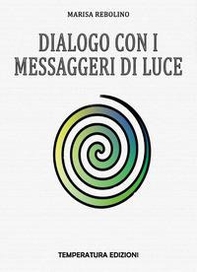 Dialogo con i Messaggeri di Luce - Librerie.coop