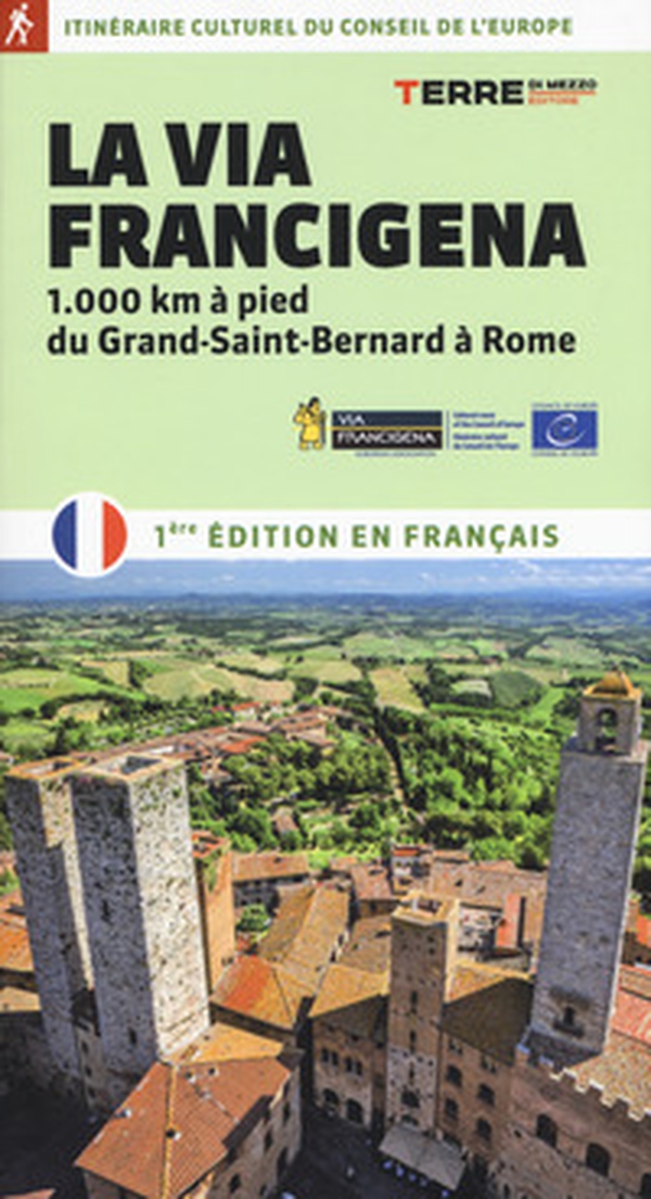 La via Francigena. 1.000 km à pied du Grand-Saint-Bernard à Rome - Librerie.coop La via Francigena. 1.000 km à pied du Grand-Saint-Bernard à Rome - Librerie.coop