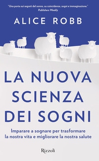 La nuova scienza dei sogni. Imparare a sognare per trasformare la nostra vita e migliorare la nostra salute - Librerie.coop La nuova scienza dei sogni. Imparare a sognare per trasformare la nostra vita e migliorare la nostra salute - Librerie.coop