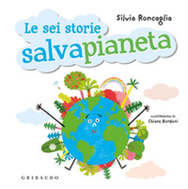 Le sei storie salvapianeta - Librerie.coop Le sei storie salvapianeta - Librerie.coop