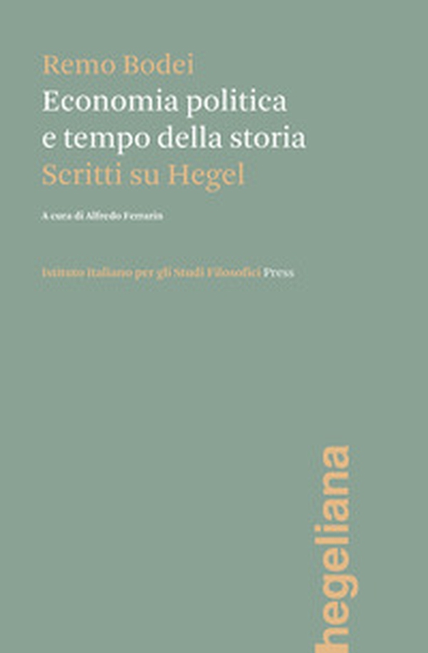 Economia politica e tempo della storia. Scritti su Hegel - Librerie.coop Economia politica e tempo della storia. Scritti su Hegel - Librerie.coop