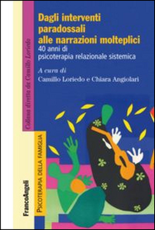 Dagli interventi paradossali alle narrazioni molteplici. 40 anni di psicoterapia relazionale sistemica - Librerie.coop Dagli interventi paradossali alle narrazioni molteplici. 40 anni di psicoterapia relazionale sistemica - Librerie.coop