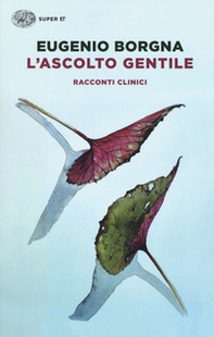 L'ascolto gentile. Racconti clinici - Librerie.coop