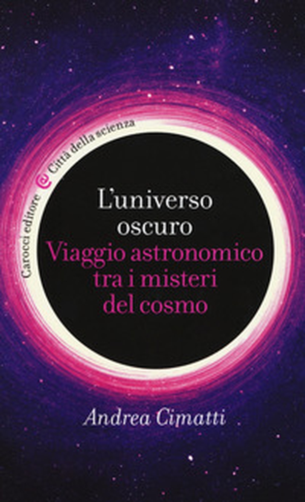 L'universo oscuro. Viaggio astronomico tre i misteri del cosmo - Librerie.coop L'universo oscuro. Viaggio astronomico tre i misteri del cosmo - Librerie.coop