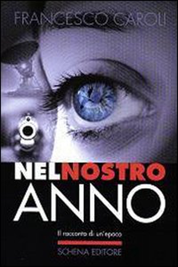 Nel nostro anno. Il racconto di un'epoca - Librerie.coop Nel nostro anno. Il racconto di un'epoca - Librerie.coop