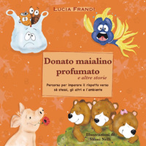 Donato maialino profumato e altre storie - Librerie.coop Donato maialino profumato e altre storie - Librerie.coop
