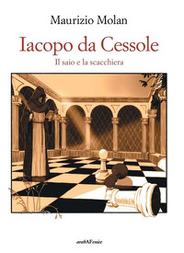 Jacopo da Cessole. Il saio e la scacchiera - Librerie.coop