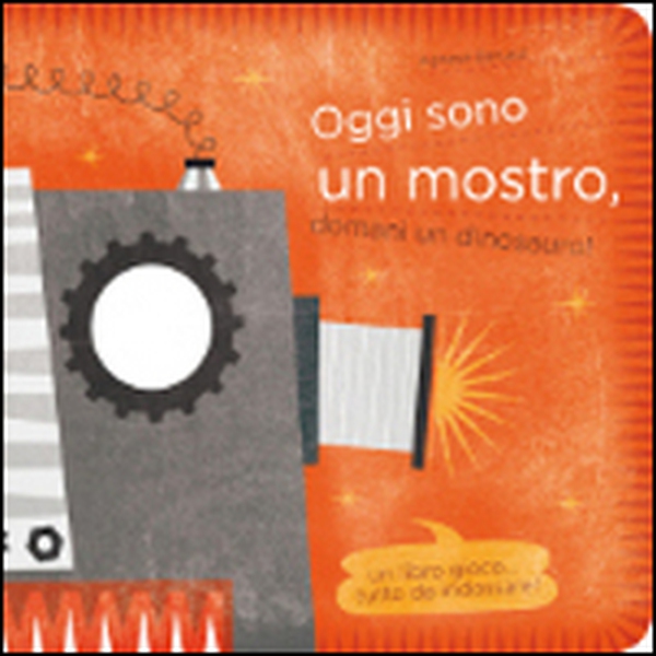 Oggi sono un mostro, domani un dinosauro! - Librerie.coop Oggi sono un mostro, domani un dinosauro! - Librerie.coop