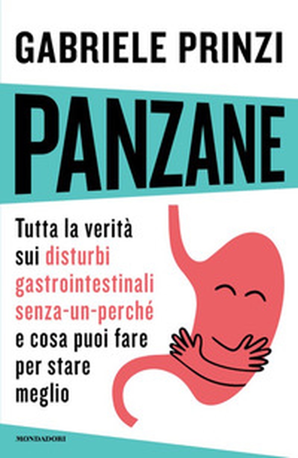 Panzane. Tutta la verità sui disturbi gastrointestinali «senza-un-perché» e cosa puoi fare per stare meglio - Librerie.coop