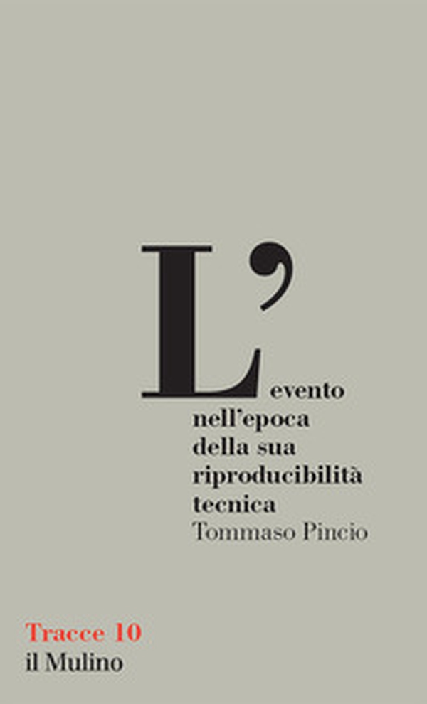 L'evento nell'epoca della sua riproducibilità tecnica - Librerie.coop L'evento nell'epoca della sua riproducibilità tecnica - Librerie.coop