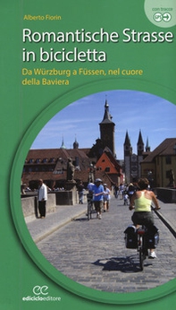 Romantische Strasse in bicicletta. Da Würzburg a Füssen nel cuore della Baviera - Librerie.coop
